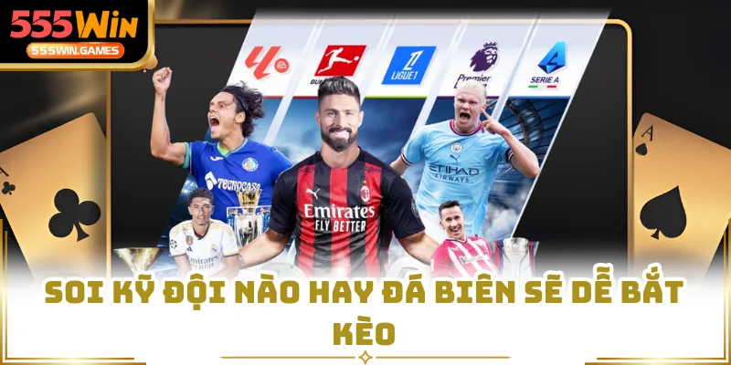 Soi kỹ đội nào hay đá biên sẽ dễ bắt kèo